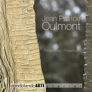 JEAN PATRICE OULMONT - "Présences - Presenze"